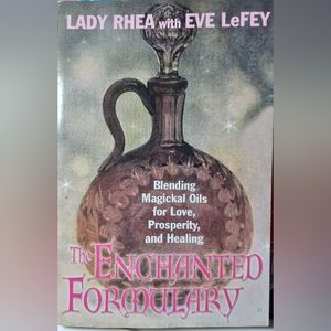The Enchanted Formulary book by Lady Rhea with Eve LeFey
